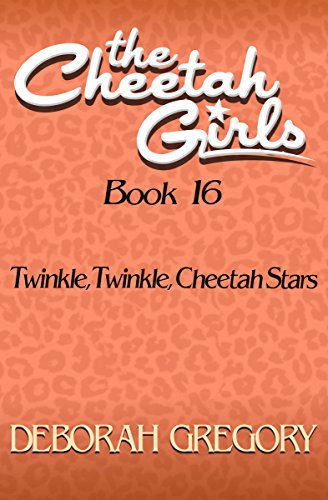 Twinkle, Twinkle, Cheetah Stars (The Cheetah Girls Book 16)