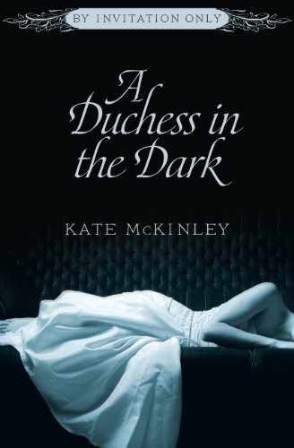 A Duchess in the Dark (By Invitation Only Book 1)