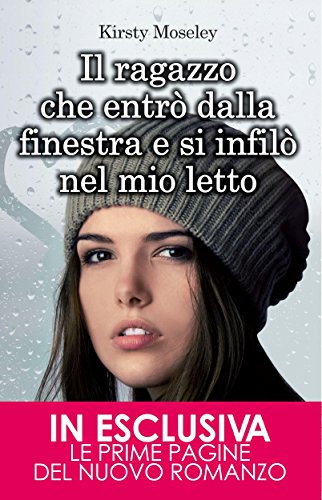 Il ragazzo che entr&ograve; dalla finestra e si infil&ograve; nel mio letto (eNewton Narrativa) (Italian Edition)