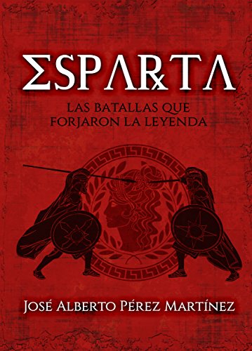 Esparta, las batallas que forjaron la leyenda (Spanish Edition)