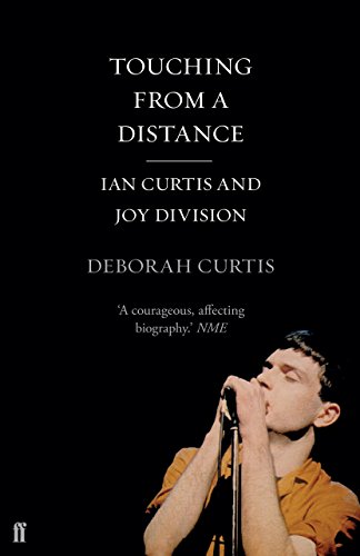 Touching From a Distance: Ian Curtis and &quot;Joy Division&quot;