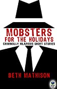 Mobsters for the Holidays: Criminally Hilarious Short Stories