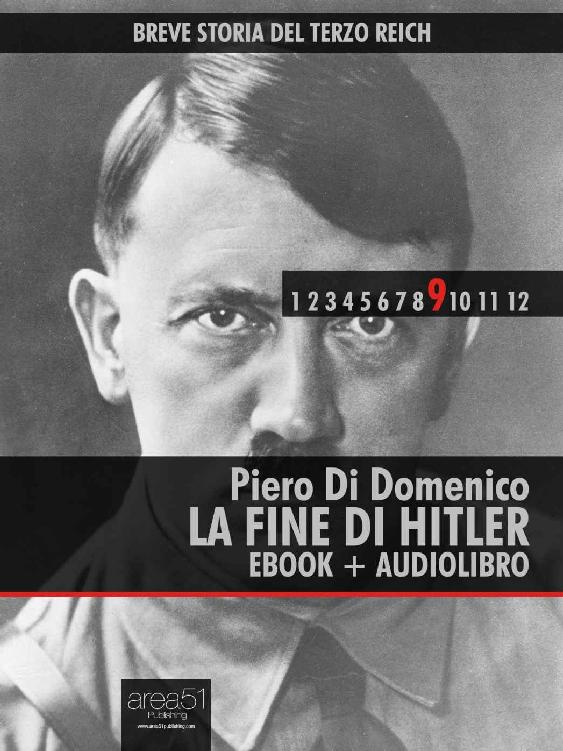 Breve storia del Terzo Reich vol. 9 : La fine di Hitler