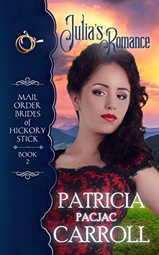 Julia's Romance: Sweet Historical Romance (Mail Order Brides of Hickory Stick Book 2)