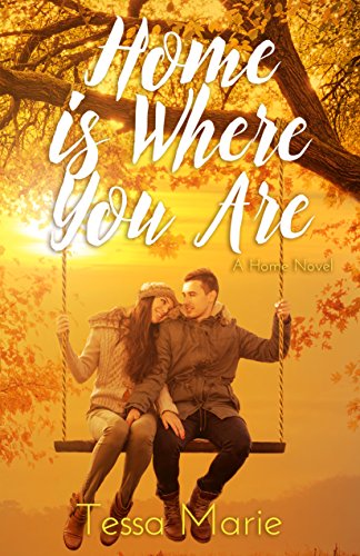 Home is Where You Are (A Home Novel, #1)