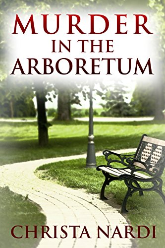 Murder in the Arboretum (Cold Creek Mysteries Book 2)