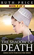 The Shadow of Death - Book 3 (The Shadow of Death Serial (Amish Faith Through Fire))