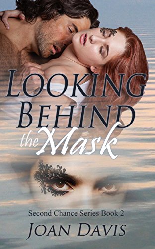 Looking Behind the Mask: Second Chance Series - Book 2