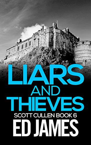 Liars and Thieves: A Scottish Detective Mystery (DC Scott Cullen Crime Series Book 6)