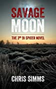 Savage Moon &ndash; a twisting murder mystery packed with surprises (Detective Spicer series, book 3)