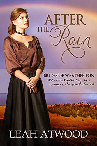 After the Rain (Brides of Weatherton, Book 1)