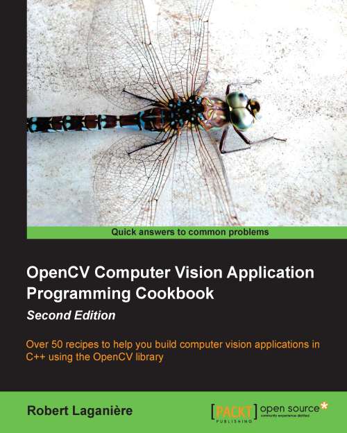 OpenCV Computer Vision Application Programming Cookbook - Second Edition