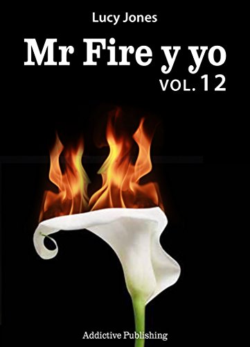 Mr Fire y yo &ndash; Volumen 12 (Spanish Edition)