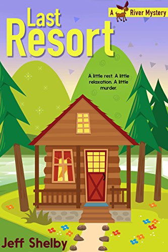 Last Resort (A Moose River Mystery Book 2)