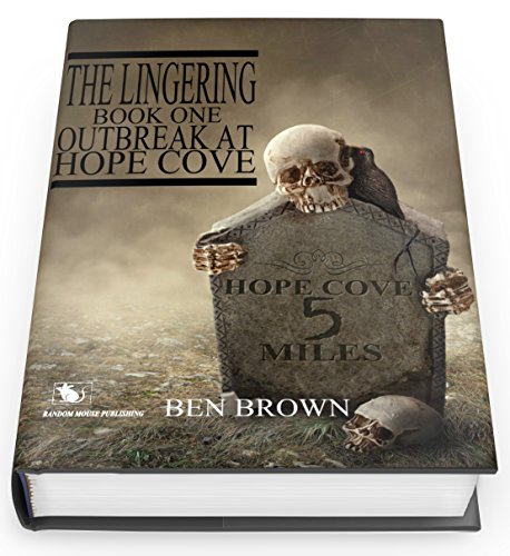 The Lingering Book One: Outbreak At Hope Cove