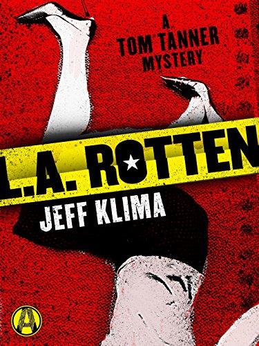 L.A. Rotten: A Tom Tanner Mystery