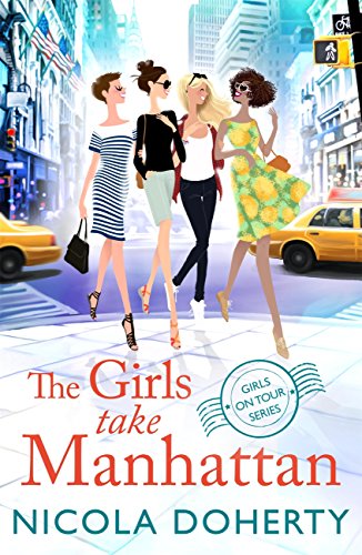 The Girls Take Manhattan (Girls On Tour BOOK 5): Escape to New York with friends this summer in this hilarious romantic comedy