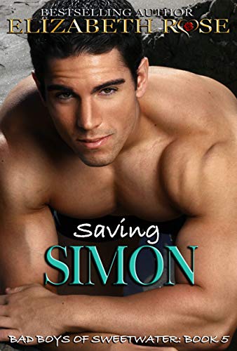 Saving Simon: Bad Boys of Sweetwater (Tarnished Saints Series Book 5)