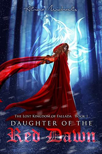 Daughter of the Red Dawn: A Young Adult Fantasy Romance (The Lost Kingdom of Fallada Book 1)