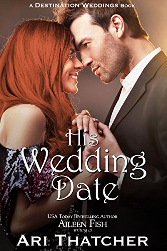 His Wedding Date (Destination Weddings Series)