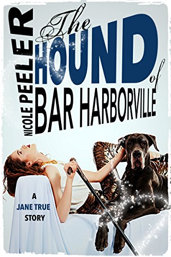 The Hound of Bar Harborville (A Jane True Short Story)