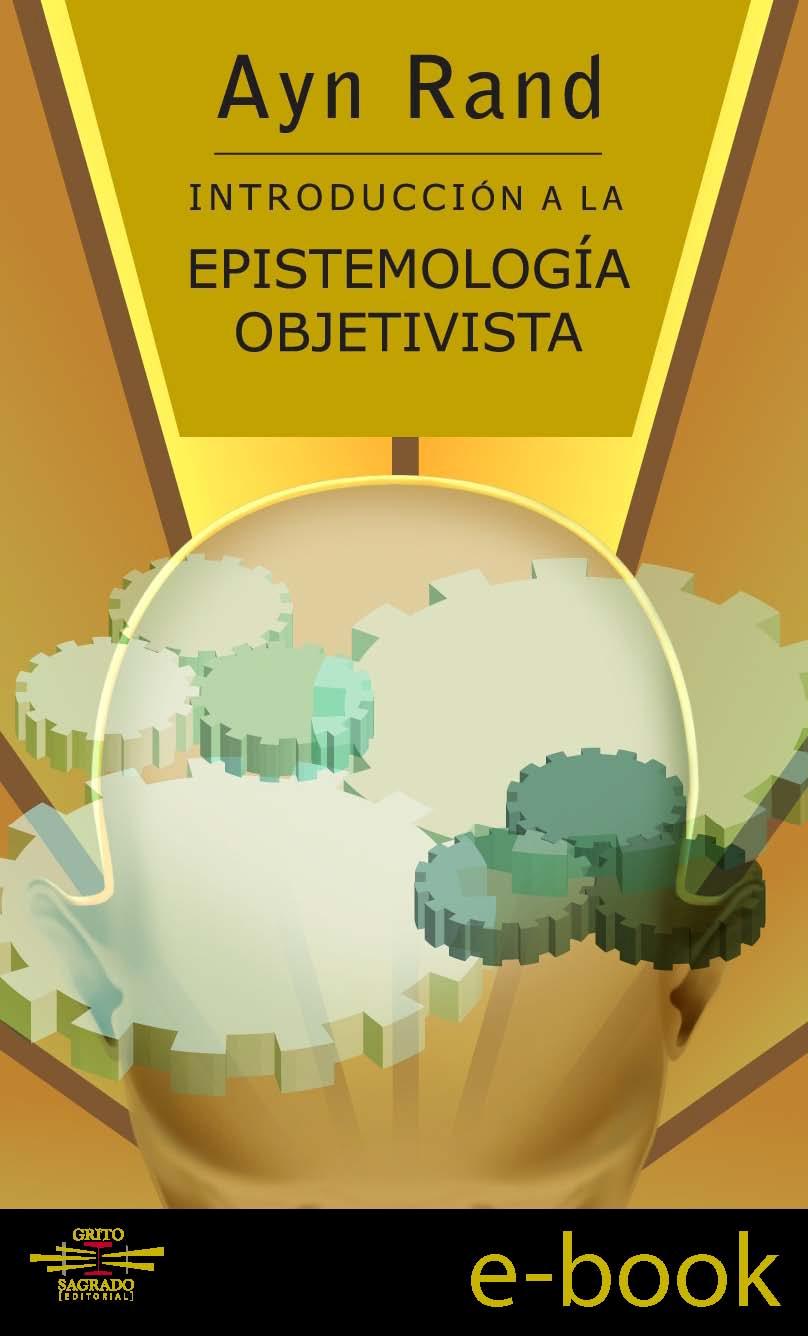 Introducción a la Epistemología Objetivista (Spanish Edition)