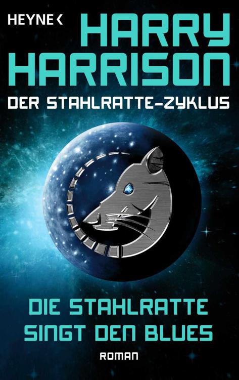 Die Stahlratte singt den Blues: Der Stahlratte-Zyklus - Band 8 - Roman (German Edition)