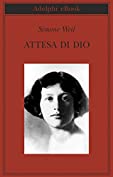 Attesa di Dio (Biblioteca Adelphi Vol. 529) (Italian Edition)