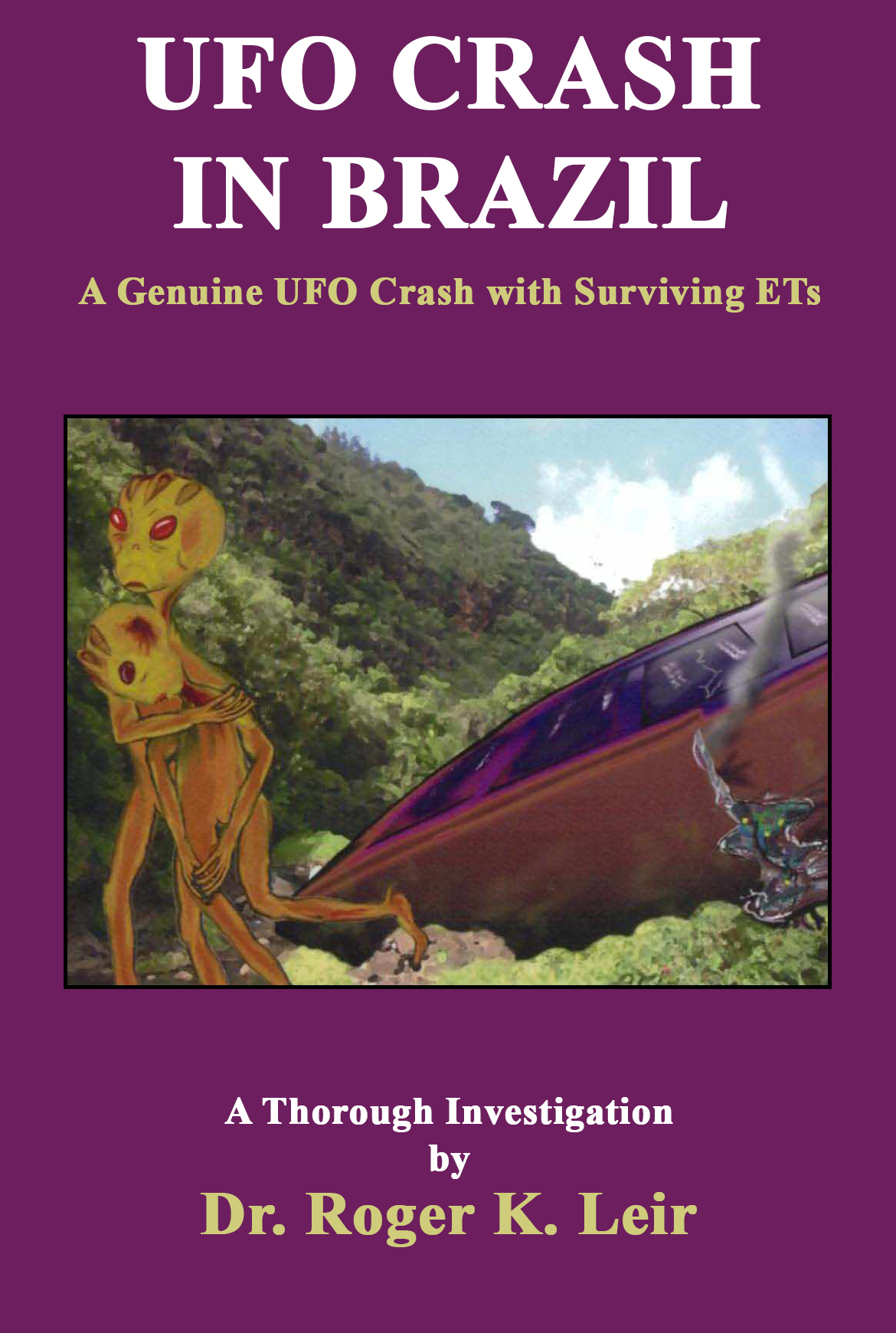 UFO Crash in Brazil: A Genuine UFO Crash with Surviving ETs