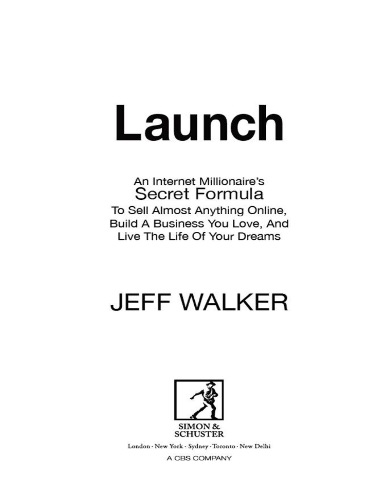 Launch: An Internet Millionaire's Secret Formula to Sell Almost Anything Online, Build a Business You Love and Live the Life of Your Dreams