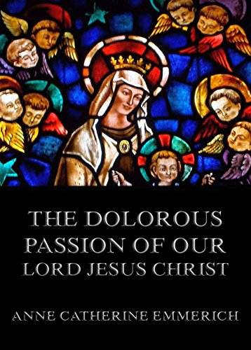 The Dolorous Passion of&nbsp;Our Lord Jesus Christ