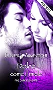 Dolce come il miele (The Dark Elements Vol. 0) (Italian Edition)