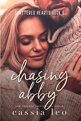 Chasing Abby (Shattered Hearts Book 6)