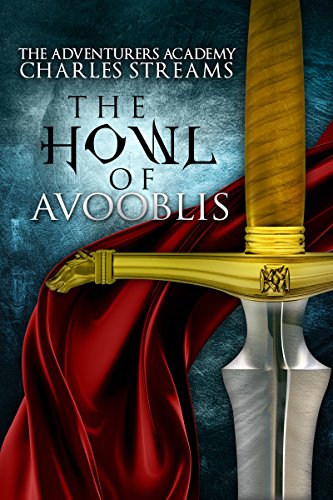 The Howl of Avooblis (The Adventurers' Academy Book 3)