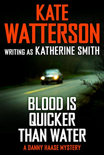 Blood Is Quicker Than Water: A Danny Haase Mystery (Detective Danny Haase Series)