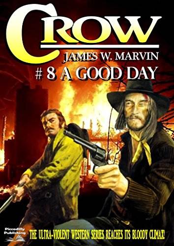 Crow 8: A Good Day (A Crow Western)