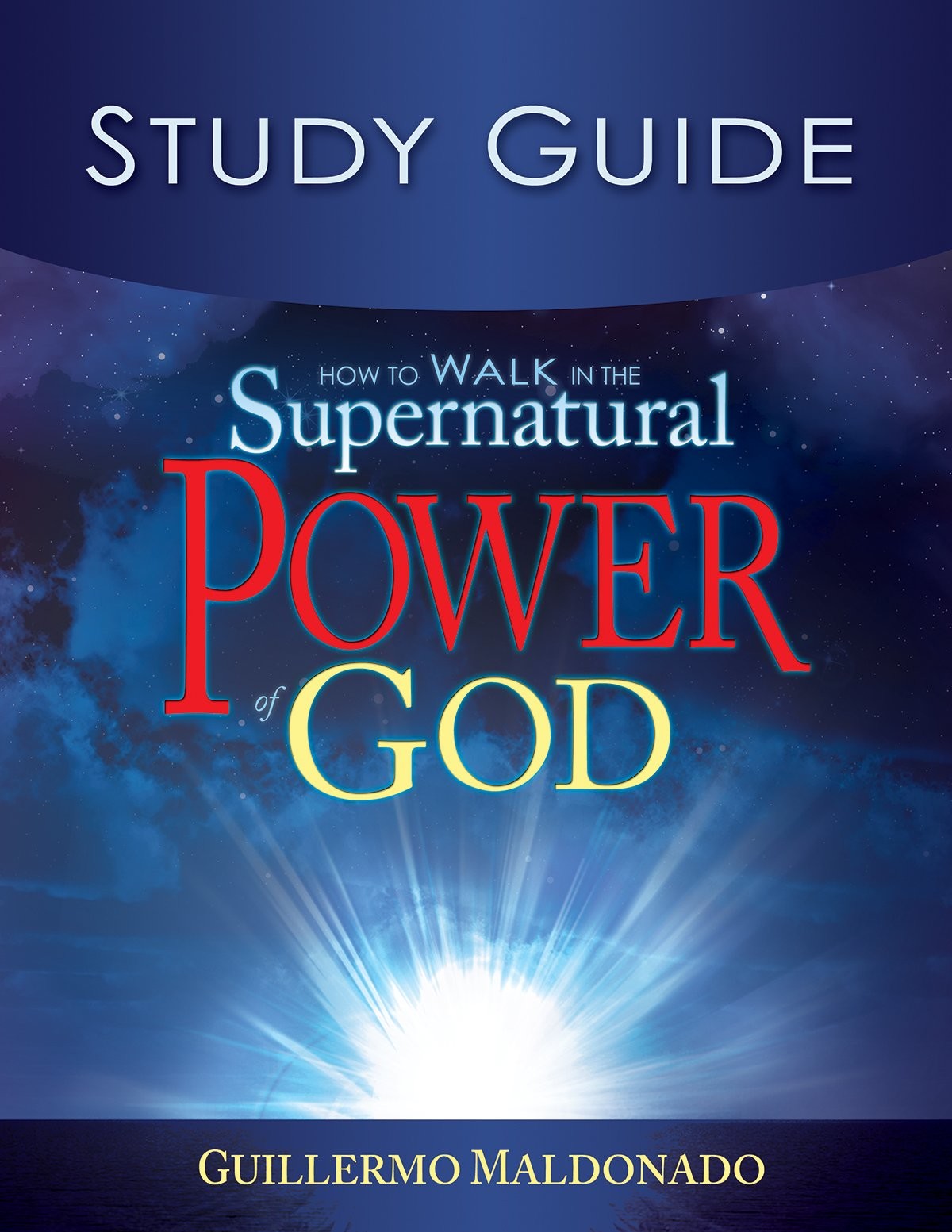 How to Walk in the Supernatural Power of God-Study Guide (Study Guide)