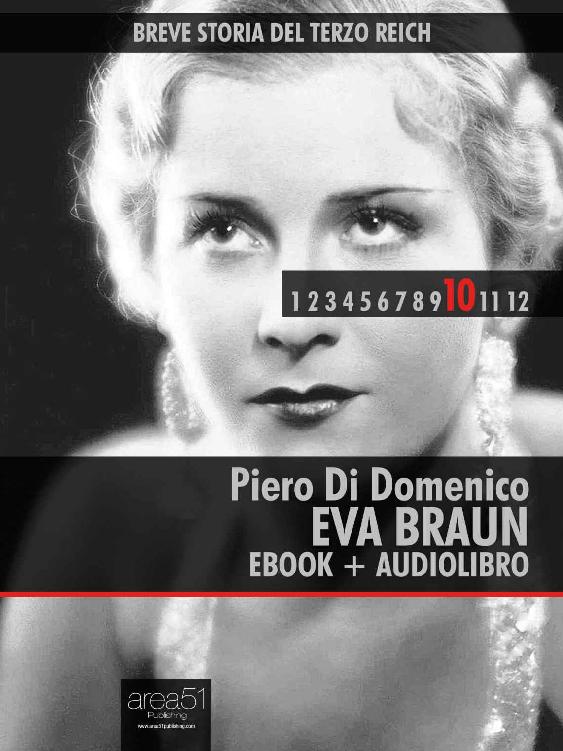 Breve storia del Terzo Reich vol. 10 : Eva Braun