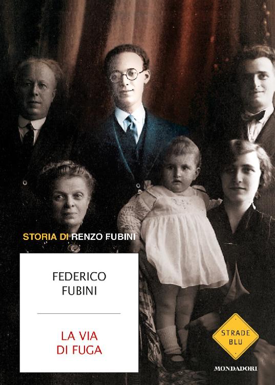 La via di fuga: Storia di Renzo Fubini (Italian Edition)