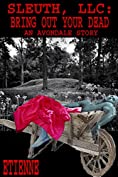 Sleuth, LLC: Bring Out Your Dead: an Avondale Story