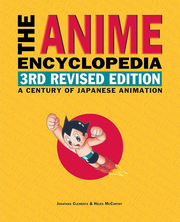 The Anime Encyclopedia, 3rd Revised Edition: A Century of Japanese Animation