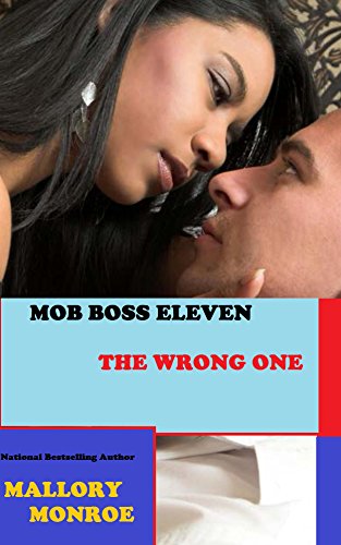 Mob Boss Eleven: The Wrong One (The Mob Boss Series Book 11)