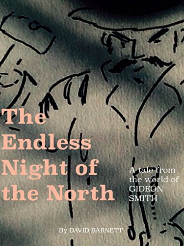 The Endless Night of the North: A tale from the world of Gideon Smith