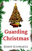 Guarding Christmas: A Holiday Season Short Story
