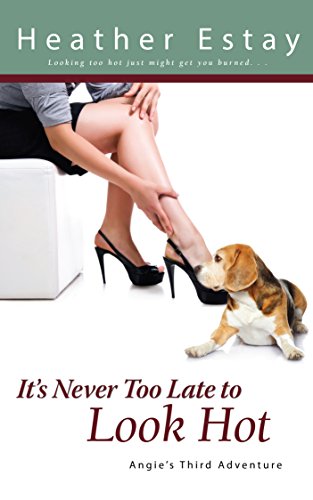 It's Never Too Late to Look Hot: (Humorous Fiction)