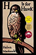 H Is for Hawk: National Book Critics Circle Award Finalist;Kirkus Prize Shortlist; Andrew Carnegie Award Finalist; Costa Book of the Year; Samuel Johnson Prize