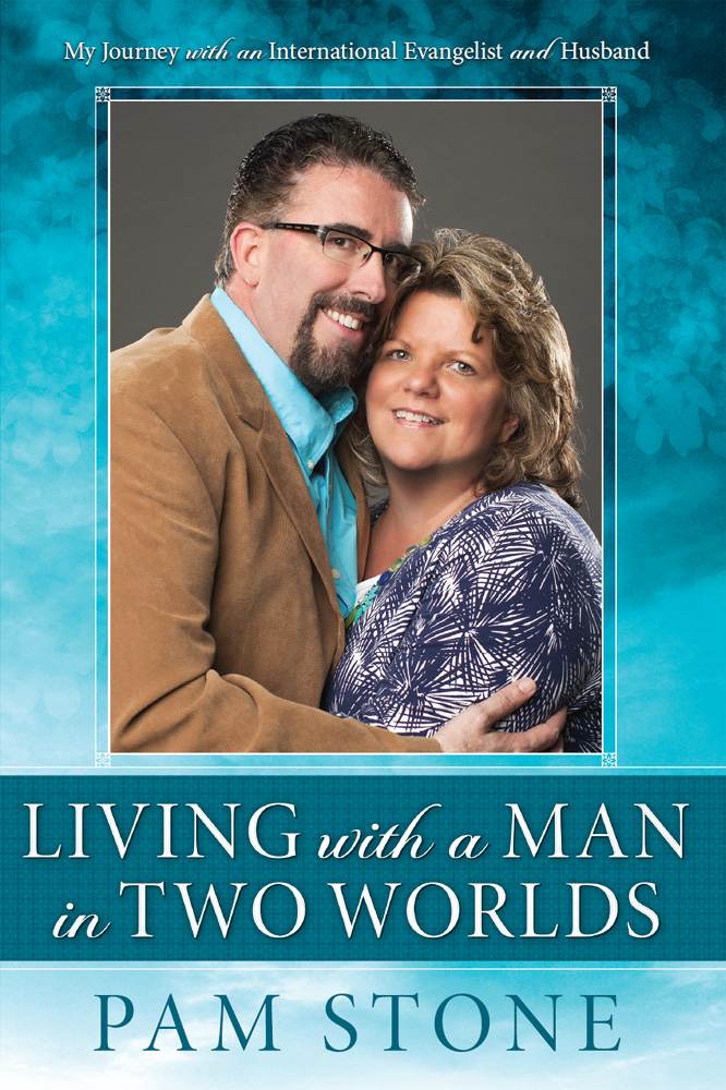 Living with a Man in Two Worlds: My Journey with an International Evangelist and Husband