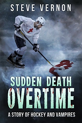 Sudden Death Overtime - a story of hockey and vampires