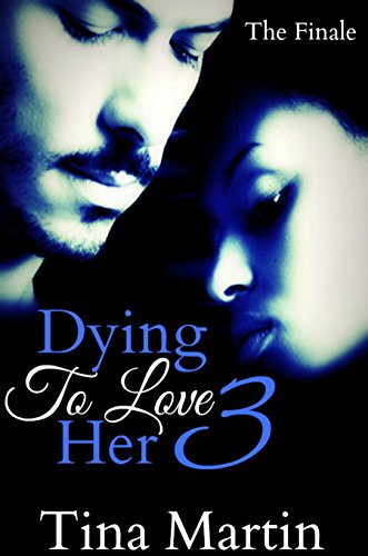 Dying To Love Her 3 (The Finale)