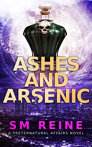 Ashes and Arsenic: An Urban Fantasy Mystery (Preternatural Affairs Book 6)